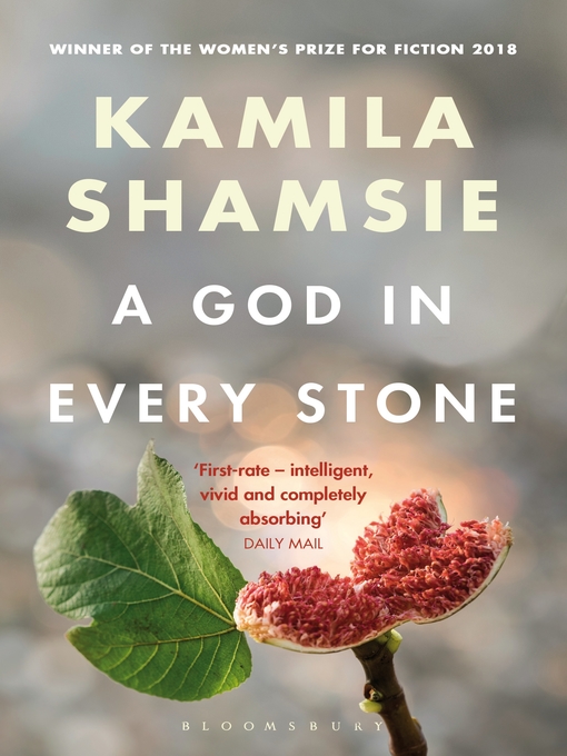 Title details for A God in Every Stone by Kamila Shamsie - Available